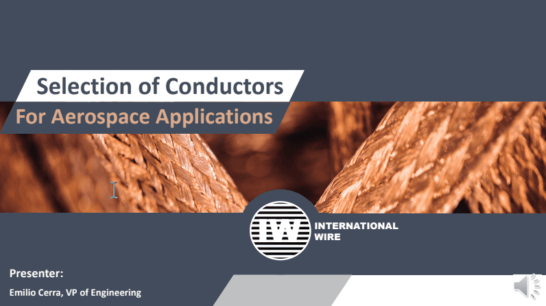Download Presentation: Selection of Conductors For Aerospace Applications